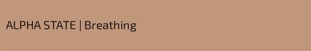 ALPHA STATE | Breathing 